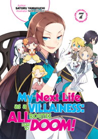 My Next Life as a Villainess: All Routes Lead to Doom! Volume 7 MY NEXT LIFE AS A VILLAINESS A （My Next Life as a Villainess: All Routes Lead to Doom! (Light Novel)） [ Satoru Yamaguchi ]
