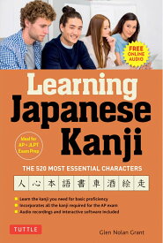 Learning Japanese Kanji The 520 Most Essential Characters [ Glen Nolan Grant ]