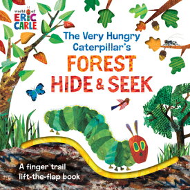 The Very Hungry Caterpillar's Forest Hide & Seek: A Finger Trail Lift-The-Flap Book VERY HUNGRY CATERPILLARS FORES （World of Eric Carle） [ Eric Carle ]
