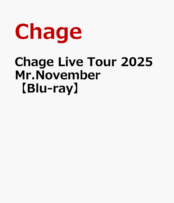 楽天ブックス: Chage Live Tour 2025 Mr.November【Blu-ray】 - Chage