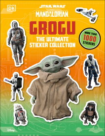 Star Wars: The Mandalorian: Grogu: The Ultimate Sticker Collection SW THE MANDALORIAN GROGU THE U （Ultimate Sticker Collection） [ DK ]