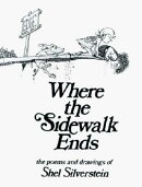 Where the Sidewalk Ends: Poems & Drawings