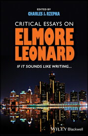 Critical Essays on Elmore Leonard: If It Sounds Like Writing CRITICAL ESSAYS ON ELMORE LEON [ Charles J. Rzepka ]