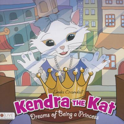 楽天ブックス: Kendra the Kat Dreams of Being a Princess - Linda Crandall