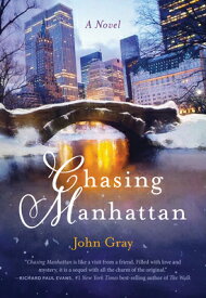 Chasing Manhattan CHASING MANHATTAN [ John Gray ]