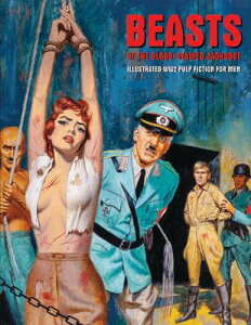 Beasts of the Blood-Stained Jackboot: Illustrated Ww2 Pulp Fiction for Men BEASTS OF THE BLOOD-STAINED JA iPulp Mayhem Special Editionsj [ Pep Pentangeli ]