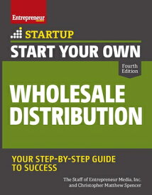 Start Your Own Wholesale Distribution Business START YOUR OWN WHOLESALE DISTR （Startup） [ The Staff of Entrepreneur Media ]