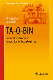 Ta-Q-Bin: Service Excellence and Innovation in Urban Logistics TA-Q-BIN （Management for Professionals） [ Qizhang Liu ]