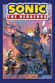 Sonic the Hedgehog, Vol. 6: The Last Minute SONIC THE HEDGEHOG VOL 6 THE L （Sonic the Hedgehog） [ Ian Flynn ]