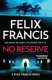 No Reserve NO RESERVE （Dick Francis Novel） [ Felix Francis ]