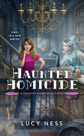 Haunted Homicide HAUNTED HOMICIDE （A Haunted Mansion Mystery） [ Lucy Ness ]