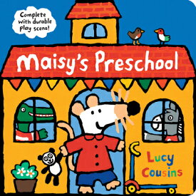 Maisy's Preschool: Complete with Durable Play Scene MAISYS PRESCHOOL （Maisy） [ Lucy Cousins ]