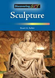 Sculpture SCULPTURE （Discovering Art） [ Stuart A. Kallen ]