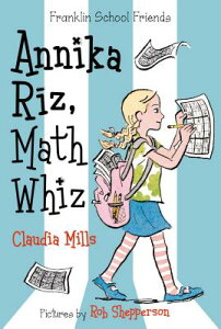 Annika Riz, Math Whiz ANNIKA RIZ MATH WHIZ iFranklin School Friendsj [ Claudia Mills ]