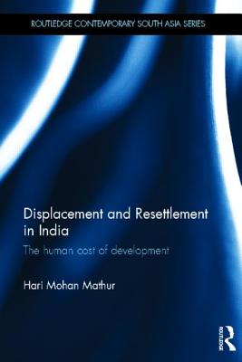 楽天ブックス: Displacement and Resettlement in India: The Human Cost of ...