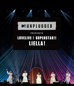MTV Unplugged Presents: LoveLive! Superstar!! Liella!【Blu-ray】 [ Liella! ]