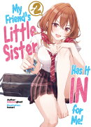 My Friend's Little Sister Has It in for Me! Volume 2 (Light Novel)