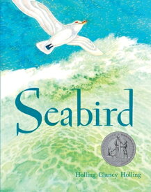 Seabird: A Newbery Honor Award Winner SEABIRD [ Holling C. Holling ]