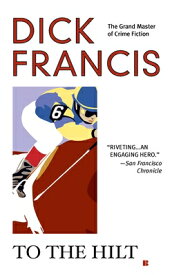 To the Hilt TO THE HILT （Dick Francis Novel） [ Dick Francis ]