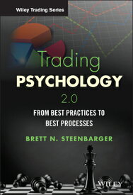 Trading Psychology 2.0: From Best Practices to Best Processes TRADING PSYCHOLOGY 20 （Wiley Trading） [ Brett N. Steenbarger ]