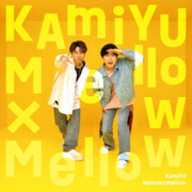 Mellow×Mellow【通常盤】 [ KAmiYU ]