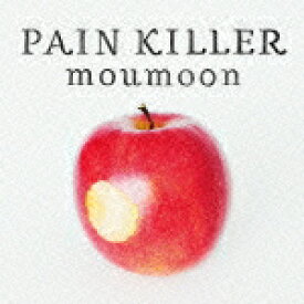 PAIN KILLER [ moumoon ]