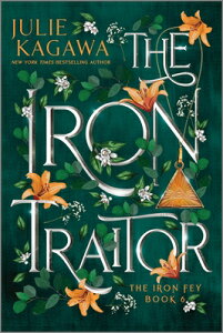 The Iron Traitor Special Edition IRON TRAITOR SPECIAL /E R/E iIron Feyj [ Julie Kagawa ]