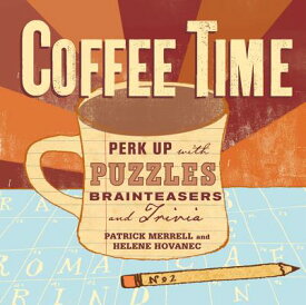 Coffee Time: Perk Up with Puzzles, Brainteasers, and Trivia COFFEE TIME [ Helene Hovanec ]