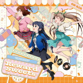 THE IDOLM@STER MILLION RADIO! 新オープニングテーマソング「THE IDOLM@STER MILLION RADIO! Reward Sweets」 [ 春日未来(CV.山崎はるか)、最上静香(CV.田所あずさ)、箱崎星梨花(CV.麻倉もも) ]