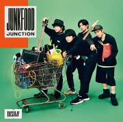 Junkfood Junction (初回限定盤A CD＋DVD)