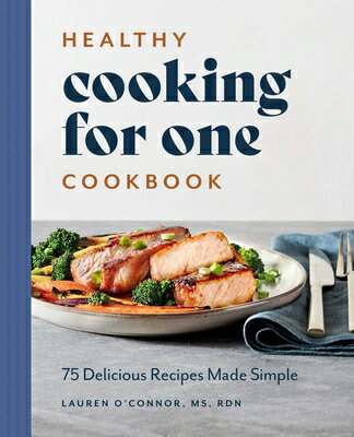 楽天ブックス: Healthy Cooking for One Cookbook: 75 Delicious Recipes Made