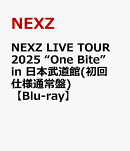 NEXZ LIVE TOUR 2025 “One Bite” in 日本武道館(初回仕様通常盤)【Blu-ray】