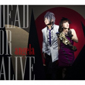 DEAD OR ALIVE (限定生産盤) [ angela ]