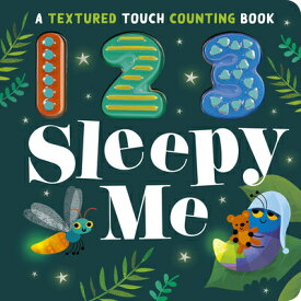 123 Sleepy Me: A Textured Touch Counting Book 123 SLEEPY ME [ Sophie Aggett ]