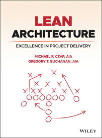 Lean Architecture: Excellence in Project Delivery LEAN ARCHITECTURE [ Michael F. Czap ]