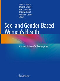 Sex- And Gender-Based Women's Health: A Practical Guide for Primary Care SEX- & GENDER-BASED WOMENS HEA [ Sarah A. Tilstra ]