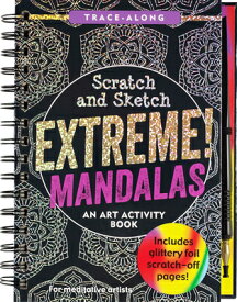 Scratch & Sketch Extreme Mandalas (Trace Along) SCRATCH & SKETCH EXTREME MANDA （Scratch and Sketch Trace-Along） [ ー ]