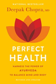 Perfect Health--Revised and Updated: The Complete Mind Body Guide PERFECT HEALTH--REV & UPDATED [ Deepak Chopra ]