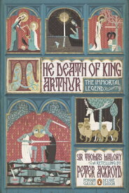 The Death of King Arthur: The Immortal Legend (Penguin Classics Deluxe Edition) DEATH OF KING ARTHUR （Penguin Classics Deluxe Edition） [ Peter Ackroyd ]