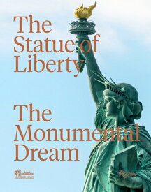 The Statue of Liberty: The Monumental Dream STATUE OF LIBERTY [ Robert Belot ]
