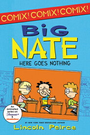 Big Nate: Here Goes Nothing BIG NATE HERE GOES NOTHING （Big Nate Comix） [ Lincoln Peirce ]