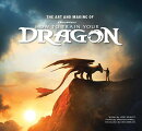 アート＆メイキング・オブ　ヒックとドラゴン〜小説からアニメーション、そして実写化へ〜
