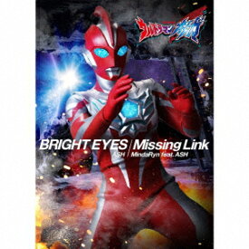 【先着特典】特撮ドラマ『ウルトラマンオメガ』オープニング主題歌/前期エンディングテーマ「BRIGHT EYES/Missing Link」【ソフビ付き盤（数量限定）】(L判ブロマイド(ウルトラマンオメガ版権使用)) [ ASH/MindaRyn feat.ASH ]