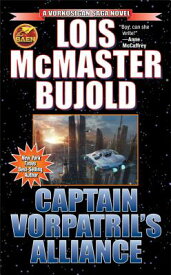 Captain Vorpatril's Alliance: Volume 16 CAPTAIN VORPATRILS ALLIANCE （Vorkosigan Saga） [ Lois McMaster Bujold ]