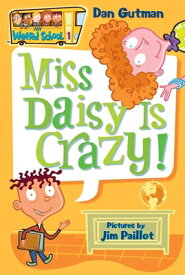 Miss Daisy Is Crazy! MY WEIRD SCHOOL #1 MISS DAISY （My Weird School） [ Dan Gutman ]