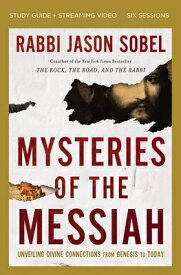 Mysteries of the Messiah Bible Study Guide Plus Streaming Video: Unveiling Divine Connections from G MYSTERIES OF THE MESSIAH BIBLE [ Rabbi Jason Sobel ]