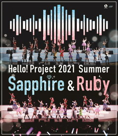 Hello! Project 2021 Summer Sapphire & Ruby【Blu-ray】 [ Hello! Project ]