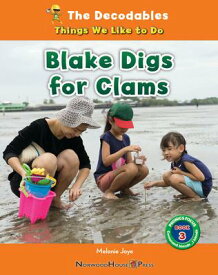 Blake Digs for Clams BLAKE DIGS FOR CLAMS （The Decodables: Things We Like to Do） [ Melanie Joye ]