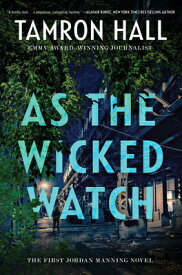 As the Wicked Watch: The First Jordan Manning Novel AS THE WICKED WATCH （Jordan Manning） [ Tamron Hall ]