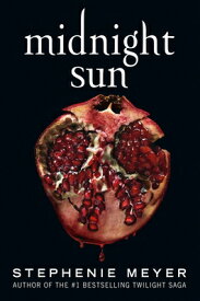 Midnight Sun MIDNIGHT SUN [ Stephenie Meyer ]